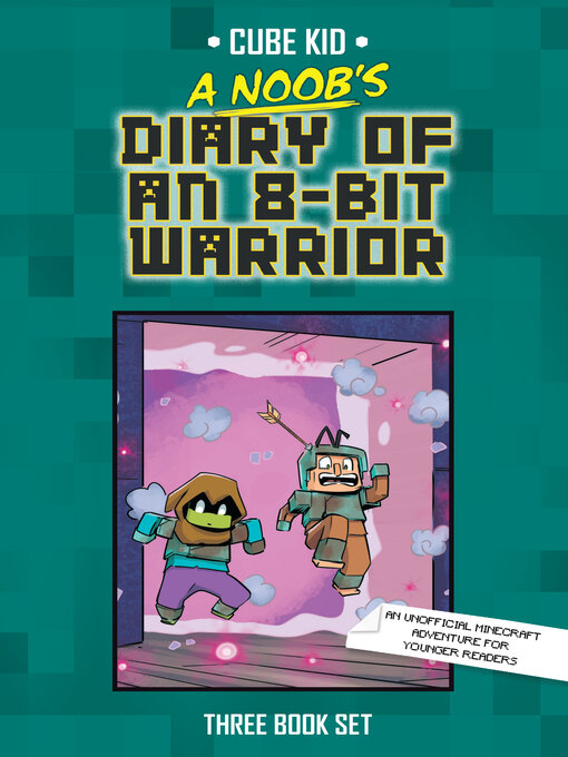 Title details for A Noob's Diary of an 8-Bit Warrior Collection: Books 1-3 by Cube Kid - Available
